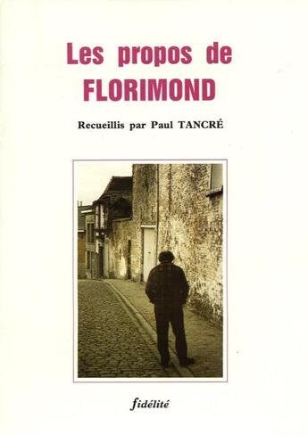 Couverture du livre « Les propos de florimond » de Tancre Paul aux éditions Fidelite