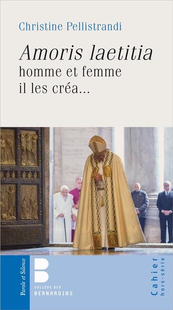 Couverture du livre « Amoris laetitia ; homme et femme il les créa... » de Christine Pellistrandi aux éditions Parole Et Silence