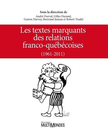 Couverture du livre « Les textes marquants des relations franco-québecoises 1961-2011 » de  aux éditions Multimondes