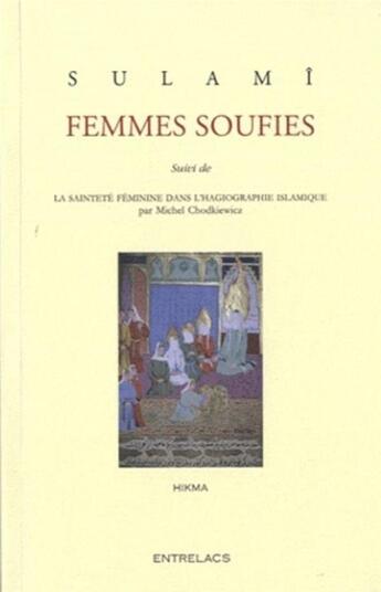 Couverture du livre « Femmes soufies ; la sainteté féminine dans l'hagiographie islamique » de Michel Chodkiewicz et Sulami aux éditions Medicis Entrelacs