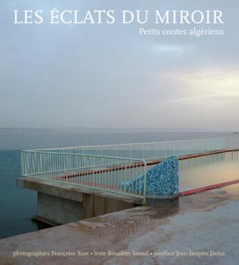 Couverture du livre « Les éclats du miroir ; petits contes algériens » de  aux éditions Trans Photographic Press