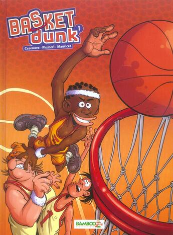 Couverture du livre « Basket dunk T.1 » de Christophe Cazenove et Arnaud Plumeri et Mauricet aux éditions Bamboo