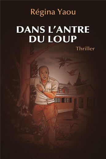 Couverture du livre « Dans l'antre du loup » de Regina Yaou aux éditions Les Classiques Ivoiriens