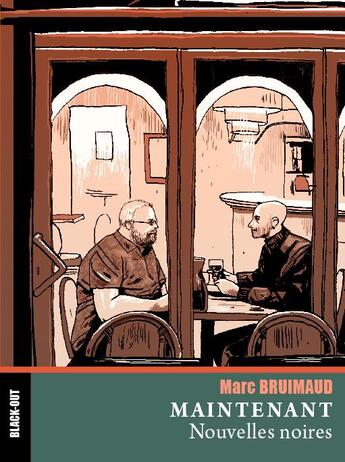 Couverture du livre « Maintenant » de Marc Bruimaud et Valérie Pillon aux éditions Black Out