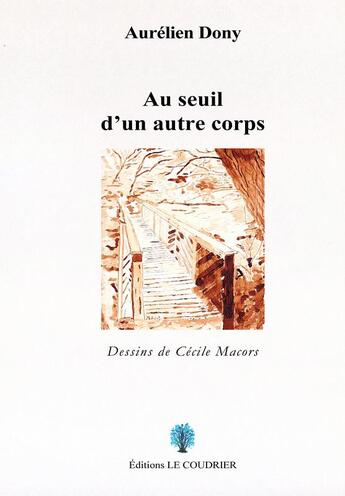 Couverture du livre « Au seuil d'un autre corps » de Aurelien Dony aux éditions Le Coudrier