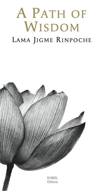 Couverture du livre « A path of wisdom » de Jigme Rinpoche aux éditions Rabsel