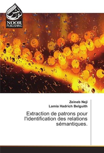 Couverture du livre « Extraction De Patrons Pour L'Identification Des Relations Semantiques. » de Neji-Z aux éditions Noor Publishing