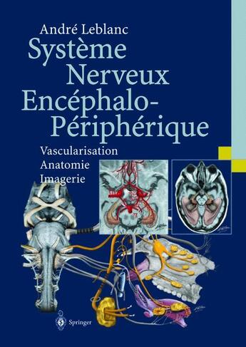 Couverture du livre « Système nerveux encéphalo-périphérique » de André Leblanc aux éditions Springer Verlag