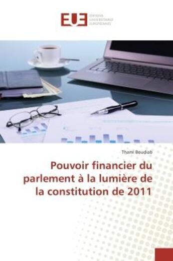 Couverture du livre « Pouvoir financier du parlement a la lumiere de la constitution de 2011 » de Boudiab Thami aux éditions Editions Universitaires Europeennes