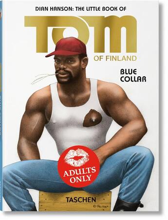 Couverture du livre « The little book of Tom : blue collar » de Dian Hanson et Tom Of Finland aux éditions Taschen