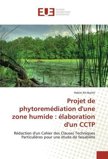 Couverture du livre « Projet de phytoremediation d'une zone humide : elaboration d'un cctp » de Bachir-H aux éditions Editions Universitaires Europeennes