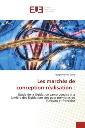 Couverture du livre « Les marches de conception-realisation : - etude de la legislation camerounaise a la lumiere des legi » de Evina Joseph Valerie aux éditions Editions Universitaires Europeennes