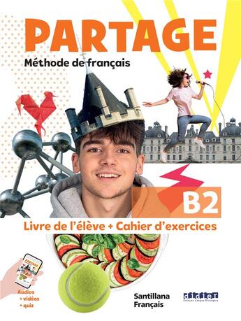 Couverture du livre « Partage ; FLE ; Livre de l'élève + cahier d'exercices ; B2 ; Santillana » de Luca Giachino et Carla Baracco aux éditions Didier