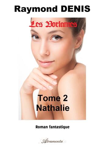 Couverture du livre « Les Vorlames, Tome II : Nathalie » de Raymond Denis aux éditions Atramenta