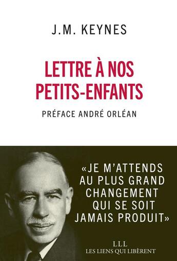 Couverture du livre « Lettre à nos petits-enfants » de Keynes John Maynard aux éditions Les Liens Qui Liberent