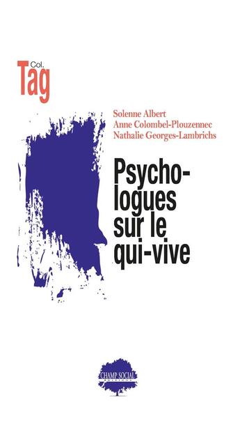 Couverture du livre « Psychologues sur le qui-vive » de Nathalie Georges et Anne Colombel-Plouzennec et Solenne Albert aux éditions Champ Social