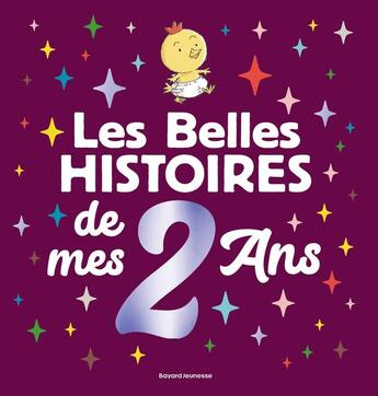 Couverture du livre « Les Belles Histoires de mes 2 ans » de Sibylle Delacroix et Guido Van Genechten et Roland Nadaus et Josse Goffin et Pierre Oertel et Evelyne Reberg aux éditions Bayard Jeunesse