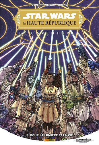 Couverture du livre « Star Wars, la haute république - les aventures t.3 : pour la lumière et pour la vie » de Daniel Jose Older et Harvey Tolibao et Toni Bruno aux éditions Panini