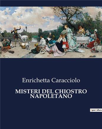 Couverture du livre « MISTERI DEL CHIOSTRO NAPOLETANO » de Caracciolo E. aux éditions Culturea