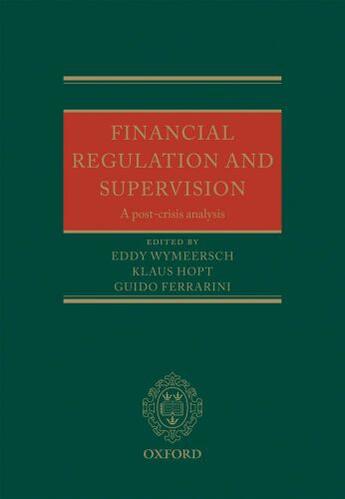 Couverture du livre « Financial Regulation and Supervision: A post-crisis analysis » de Eddy Wymeersch aux éditions Oup Oxford