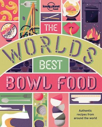 Couverture du livre « The world's best bowl food (édition 2018) » de Collectif Lonely Planet aux éditions Lonely Planet France