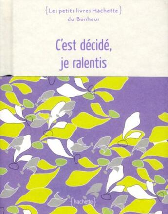 Couverture du livre « C'est decidé, je ralentis » de Vincent Rousselet-Blanc aux éditions Hachette Pratique