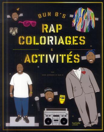 Couverture du livre « Rap ; coloriages et activités » de Bun B et Shea Serrano aux éditions Hachette Pratique