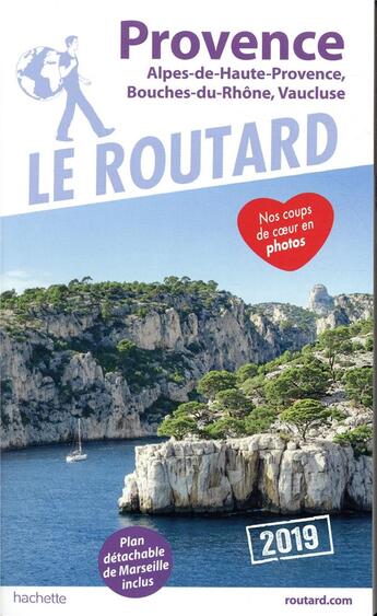 Couverture du livre « Guide du Routard ; Provence 2019 ; Alpes-de-Haute-Provence, Bouches-du-Rhône, Vaucluse (édition 2019) » de Collectif Hachette aux éditions Hachette Tourisme