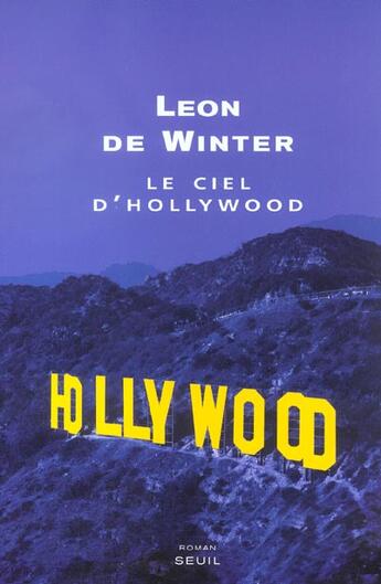 Couverture du livre « Le ciel de hollywood » de Leon De Winter aux éditions Seuil