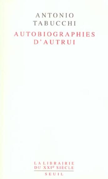 Couverture du livre « Autobiographies d'autrui » de Antonio Tabucchi aux éditions Seuil