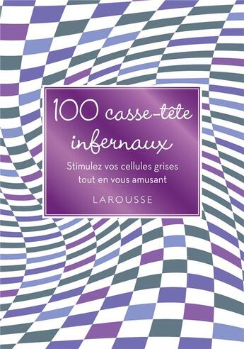 Couverture du livre « 100 casse-tête infernaux » de  aux éditions Larousse