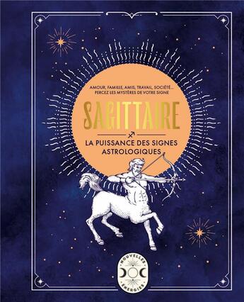 Couverture du livre « Sagittaire, la puissance des signes astrologiques » de Gary Goldschneider aux éditions Larousse