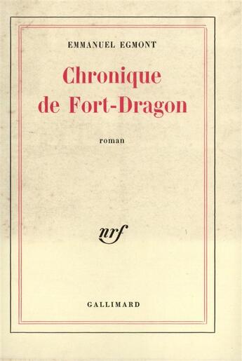 Couverture du livre « Chronique de fort-dragon » de Egmond Emmanuel aux éditions Gallimard