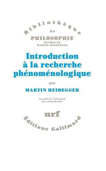 Couverture du livre « Introduction à la recherche phénoménologique » de Martin Heidegger aux éditions Gallimard