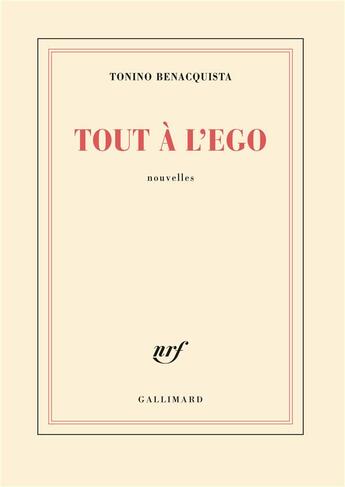 Couverture du livre « Tout à l'ego » de Tonino Benacquista aux éditions Gallimard