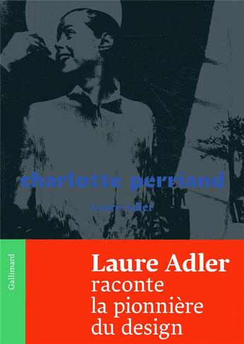 Couverture du livre « Charlotte Perriand » de Laure Adler aux éditions Gallimard