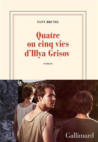 Couverture du livre « Quatre ou cinq vies d'Illya Grisov » de Yann Brunel aux éditions Gallimard