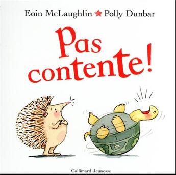 Couverture du livre « Pas contente ! » de Eoin Mclaughlin et Polly Dunbar aux éditions Gallimard-jeunesse