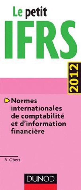 Couverture du livre « Le petit IFRS (édition 2012) » de Robert Obert aux éditions Dunod