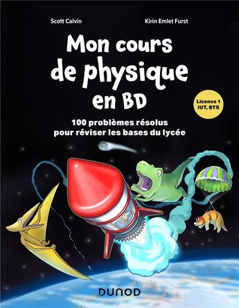 Couverture du livre « Mon cours de physique en BD : 100 problèmes résolus pour réviser les bases du lycée » de Scott Calvin et Kirin Emlet Furst aux éditions Dunod