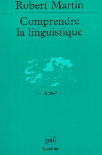 Couverture du livre « Comprendre la linguistique » de Robert Martin aux éditions Puf