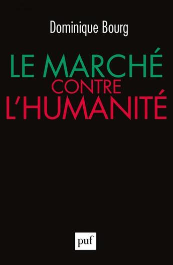 Couverture du livre « Le marché contre l'humanité » de Dominique Bourg aux éditions Puf