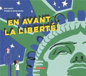 Couverture du livre « En avant la liberté ! » de Dave Eggers et Shawn Harris aux éditions Casterman