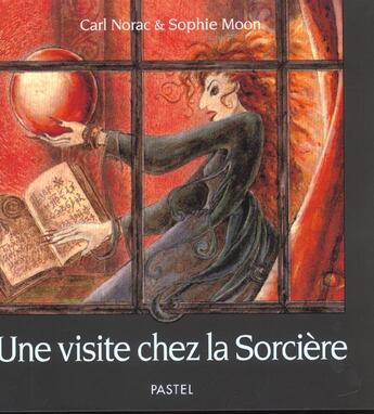 Couverture du livre « Visite chez la sorciere (la) » de Moon/Norac aux éditions Ecole Des Loisirs