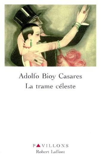 Couverture du livre « La trame c2leste » de Adolfo Bioy Casares aux éditions Robert Laffont