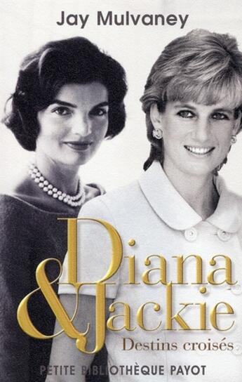 Couverture du livre « Diana & Jackie ; destins croisés » de Jay Mulvaney aux éditions Rivages