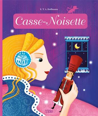 Couverture du livre « Casse-Noisette » de Leila Brient et Anne Royer et Ernst Theodor Amadeus Hoffmann aux éditions Lito