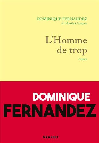 Couverture du livre « L'homme de trop » de Dominique Fernandez aux éditions Grasset