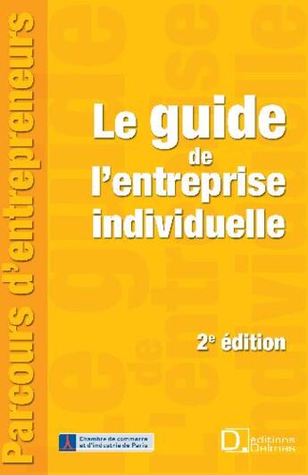 Couverture du livre « Le guide de l'entreprise individuelle (2e édition) » de Ccip+Inforeg aux éditions Delmas