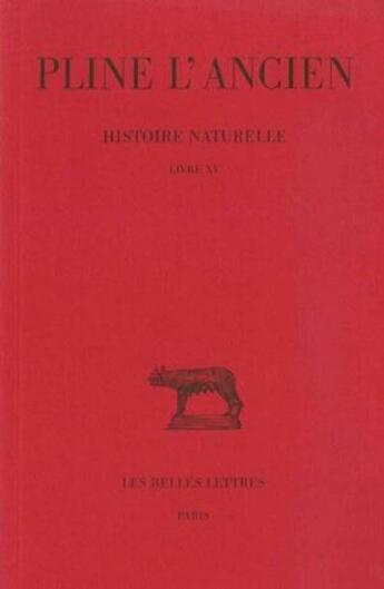 Couverture du livre « Histoire naturelle L15 » de Pline L'Ancien aux éditions Belles Lettres